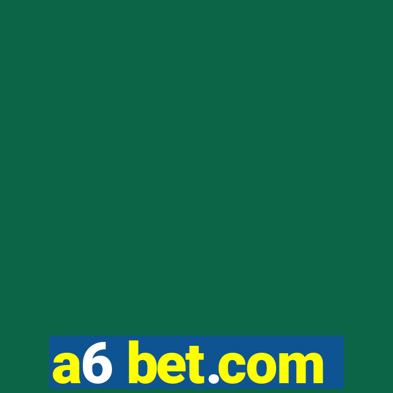 a6 bet.com